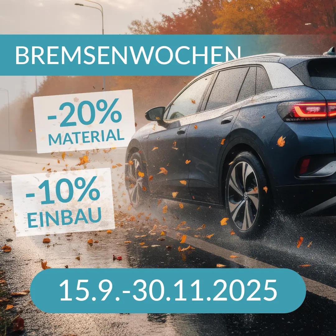 Bremsenwochen: -20% Material, -10% Einbau vom 15.9. bis 30.11.2025